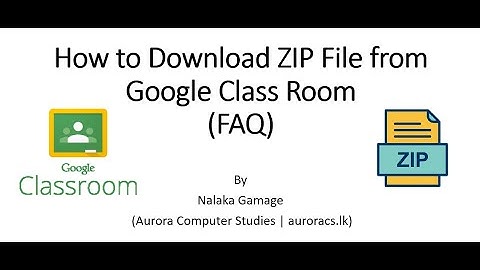 How to download ZIP file in Google Class Room simple way