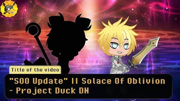 "SOO Update" || Solace Of Oblivion - Project Duck DN