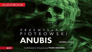 Anubis Autor Przemysaw Piotrowski Lektor Filip Kosior Kryminay Po Polsku Book Pl