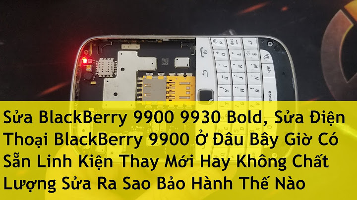 Sửa lỗi kiểm tra tài khoản máy bb9930 năm 2024