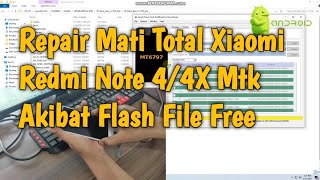 Flash Xiaomi  Redmi Note 4/Note 4x MTK Mati Total Pake File Ini 100% Done