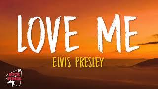 Elvis Presley - Love Me