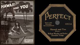 Hawaii and You  (Wheeler, Native Hawaiian 1917)