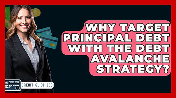 Why Target Principal Debt With The Debt Avalanche Strategy? - CreditGuide360.com