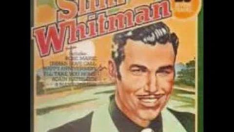 Slim Whitman - **TRIBUTE** -  I'll Take You Home A...