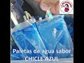 Paleta de agua sabor CHICLE AZUL
