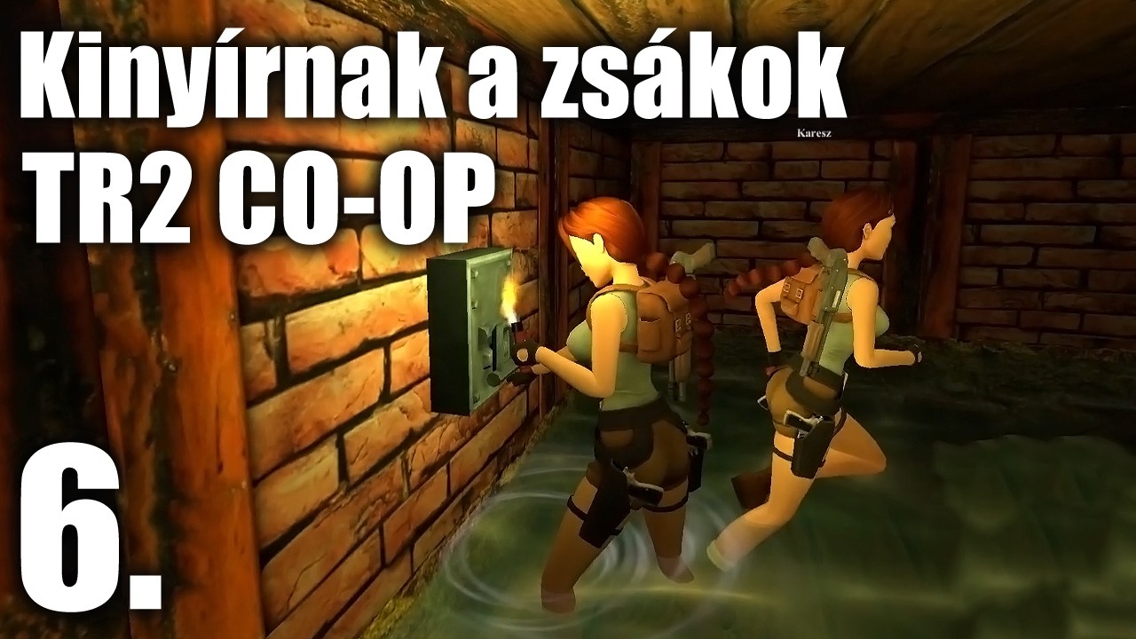 Kinyírnak a zsákok! - Tomb Raider II Coop 6. rész