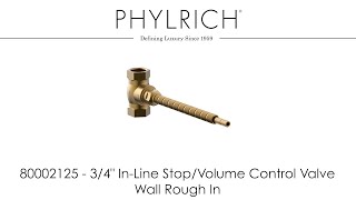 80002125 - 3/4" In-Line Stop/Volume Control Valve: Wall Rough In