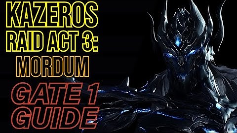 KAZEROS ACT 3: MORDUM GATE 1 GUIDE