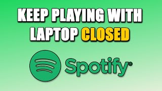 How To Keep Spotify Playing With Laptop Closed SIMPLE