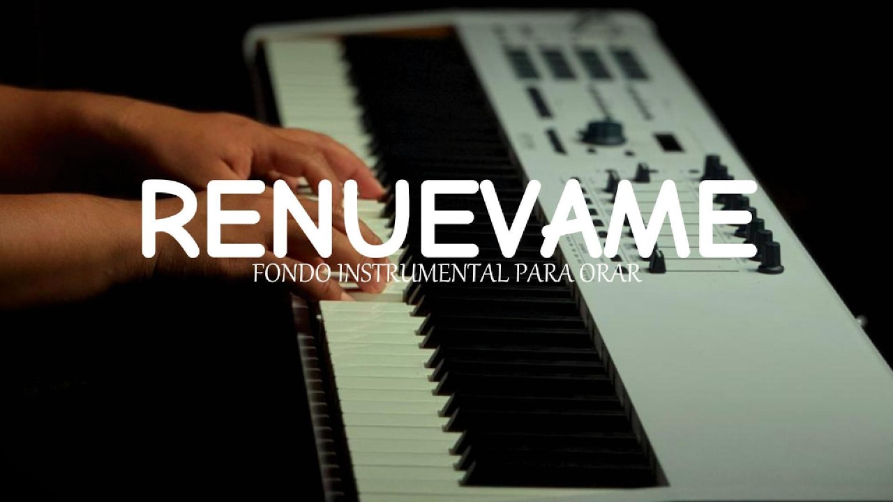 1 hora - MUSICA INSTRUMENTAL PARA ORAR Y PREDICAR - RENUEVAME - FONDO MUSICAL