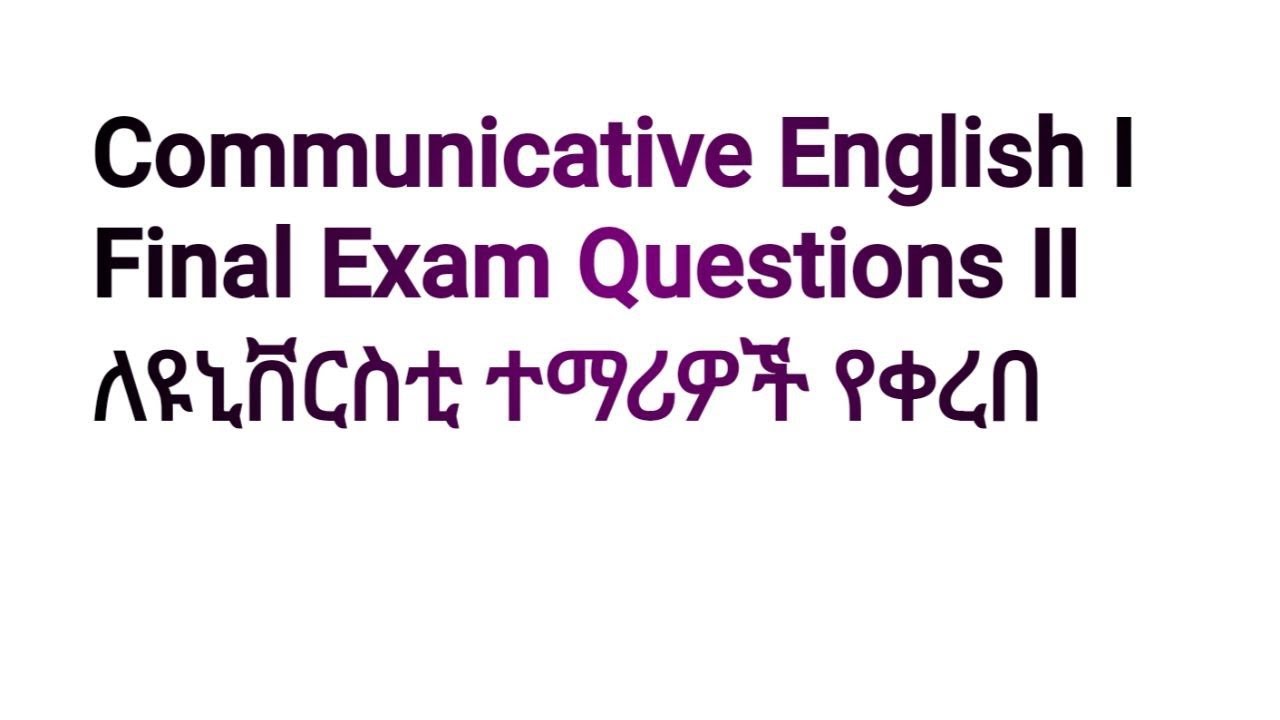Communicative  English I Final Exam, Part II