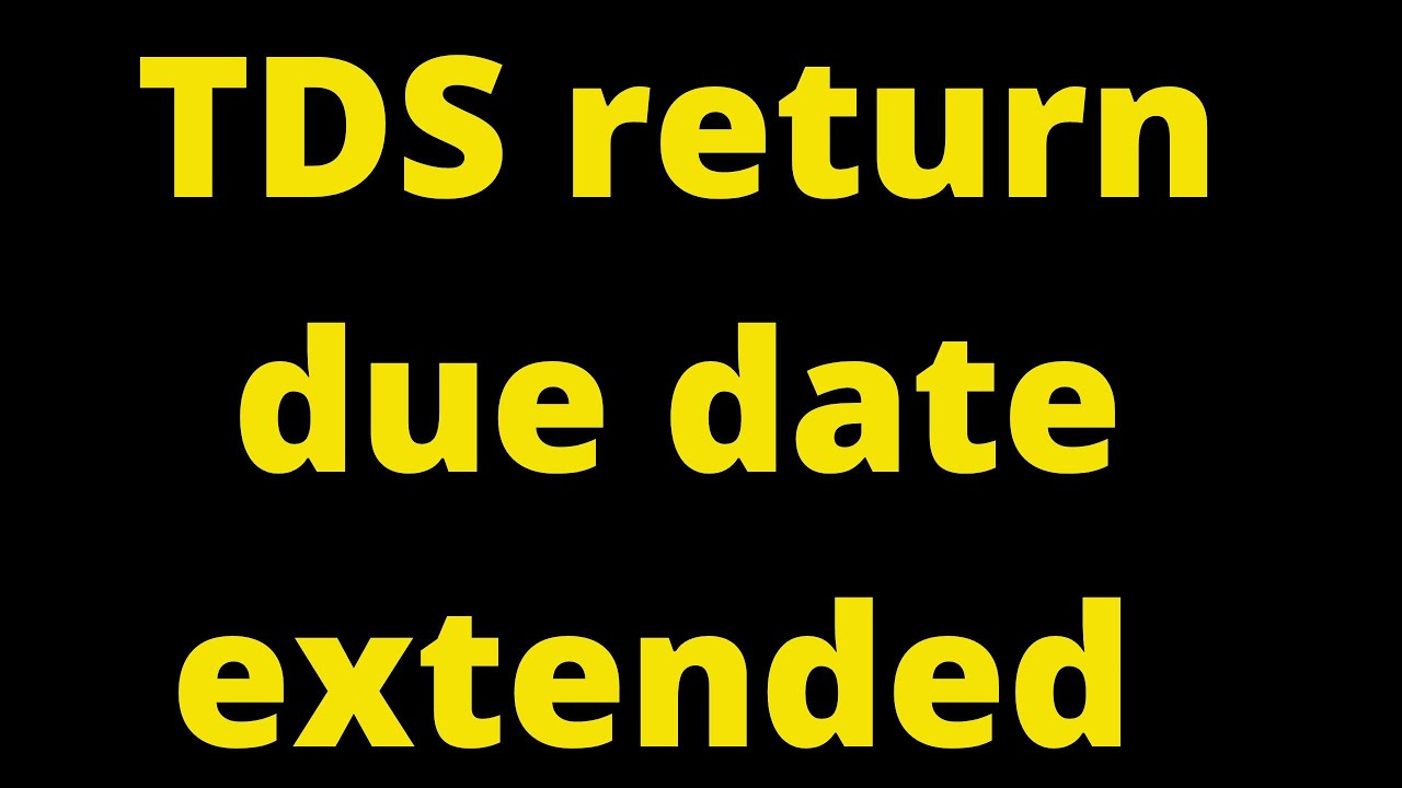 TDS return due date extended YouTube