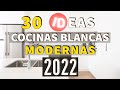 30 COCINAS BLANCAS MODERNAS 2022 QUE SON TENDENCIA | DISEÑOS Y MUEBLES MODERNOS QUE TE INSPIRARAN