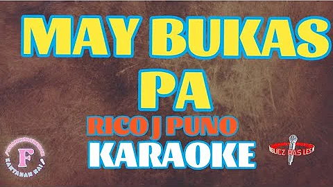 MAY BUKAS PA /RICO J PUNO/KARAOKE