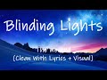 The Weeknd - Blinding Lights (Clean With Lyrics + Visual)