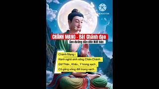 CHÁNH MẠNG - Bát Chánh đạo (Con đường dẫn đến Niết bàn).