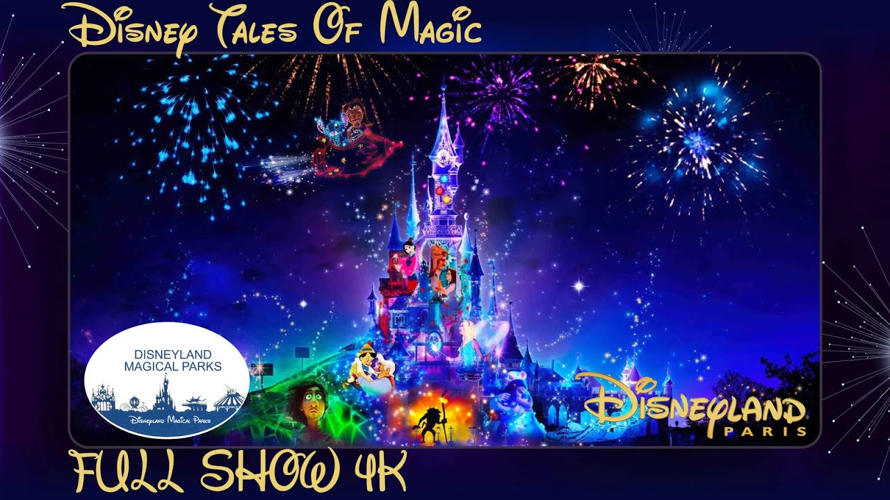 Disney Tales Of Magic ! Le nouveau Show de Disneyland Paris -- Full Show 4K