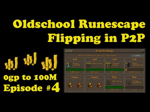 [OSRS] Oldschool Runescape Flipping in P2P [0 - 100M] - Episode #4 - SOME BRAND NEW ITEMS!!