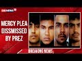 Breaking: President rejects Nirbhaya convict's mercy petition