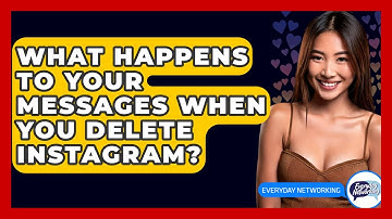 What Happens To Your Messages When You Delete Instagram? - Everyday-Networking