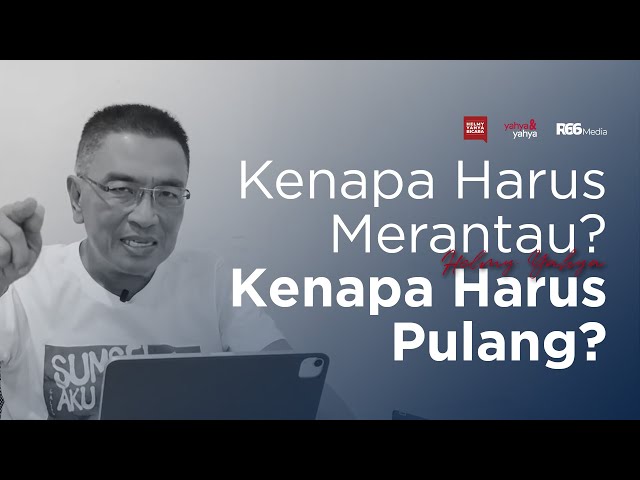 Mau Sukses? Harus Merantau!! Tapi Jangan Lupa Pulang | Helmy Yahya Bicara class=