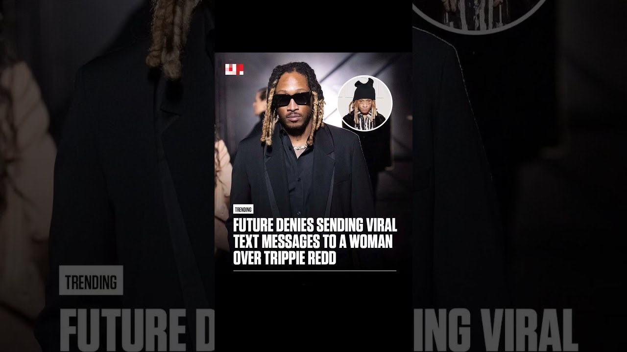 Future BREAKS SILENCE on Viral Texts Involving Trippie Redd! 