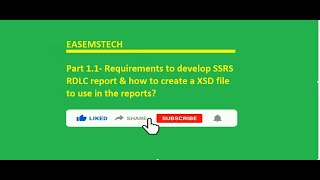 Part 1.1- Requirements to develop SSRS RDLC report & how to create a XSD file to use in the reports?