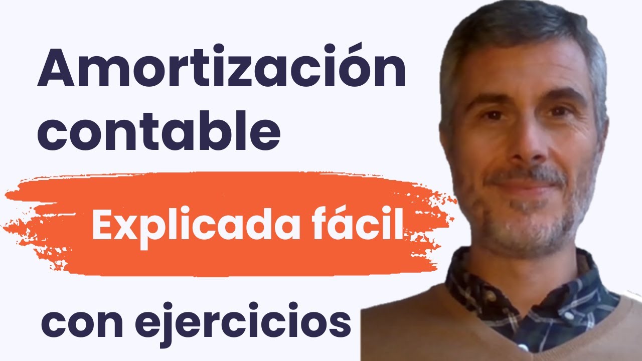 [Paso a Paso] La AMORTIZACIÓN EN CONTABILIDAD explicada de forma fácil y sencilla