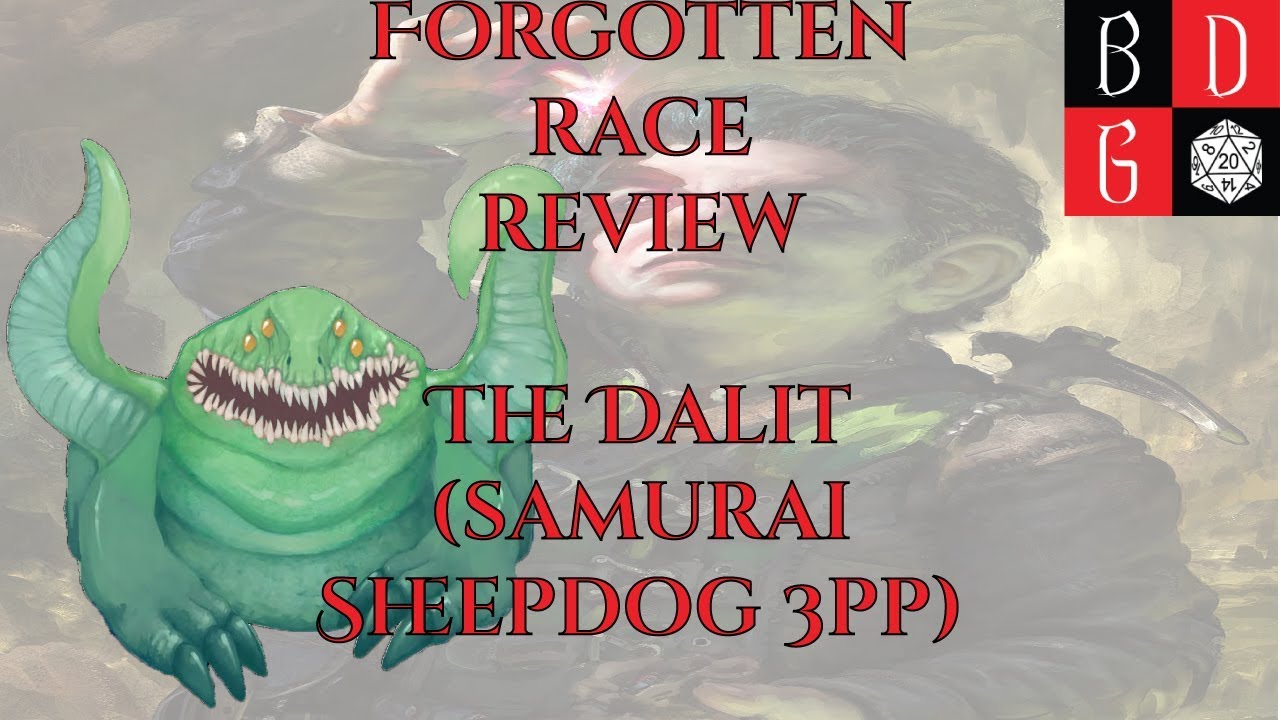 \Pathfinder/ Forgotten Race Review Episode CII - The Dalit (Samurai Sheepdog 3pp) rpg games meaning