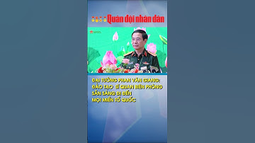 Đại tướng Phan Văn Giang : Đào tạo sĩ quan biên phòng sẵn sàng đi đến mọi miền tổ quốc