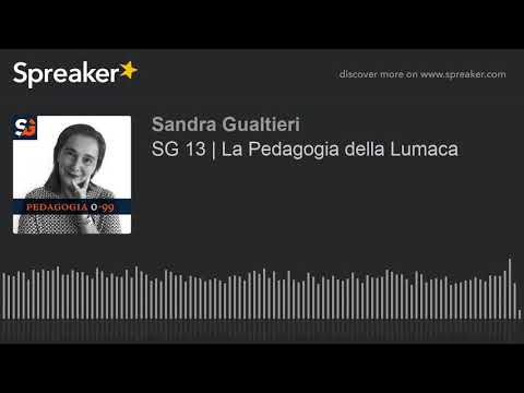 SG 13 | La Pedagogia della Lumaca