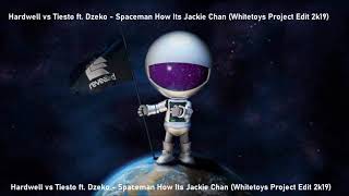 Hardwell vs Tiesto ft  Dzeko - Spaceman How Its Jackie Chan (Whitetoys Project Short Edit 2k19)