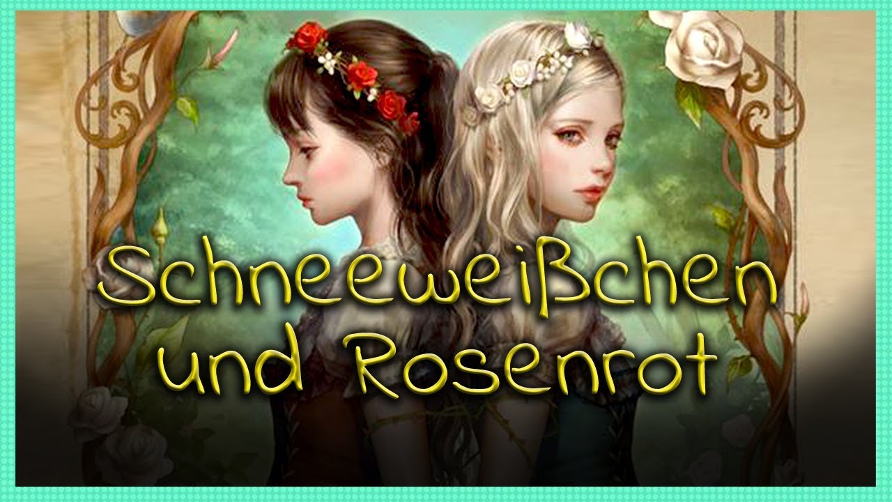 Schneeweißchen Und Rosenrot Schneeweißchen Und Rosenrot