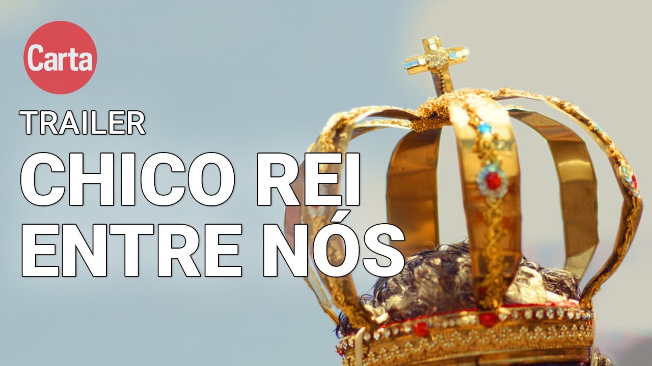 Assista Ao Trailer De Chico Rei Esta Entre Nos De Joyce Prado Festival Do Rio Assista Ao Trailer De Chico Rei Esta Entre Nos De Joyce Prado Festival Do Rio