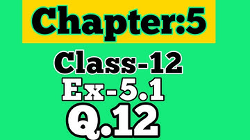 Class 12 Ex 5.1 Q12 Math | Chapter 5 | Q12 Ex 5.1 Class 12 Math | Ex 5.1 Q12 Class 12 Math
