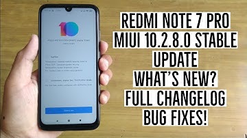 Redmi Note 7 Pro MIUI 10.2.8.0 Stable Update What’s New? Full Changelog Bug Fixes!