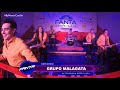 GRUPO MALAGATA EN VIVO AGOSTO 2019