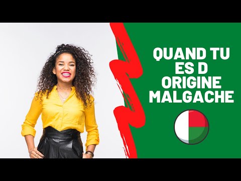 QUAND T’ES D’ORIGINE MALGACHE