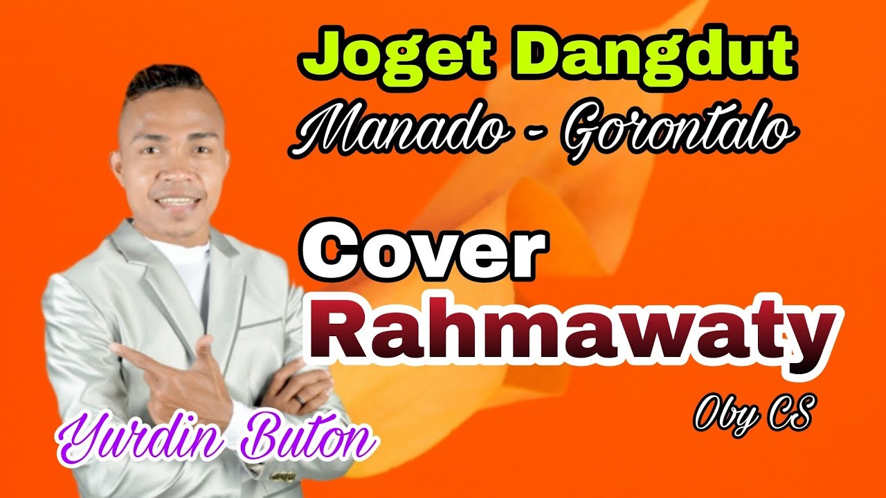 Rahmawaty - Oby CS (Cover Yurdin Buton Dangdut Manado - Gorontalo)