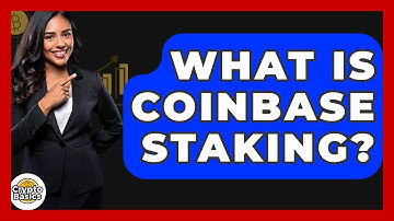 What Is Coinbase Staking? - CryptoBasics360.com