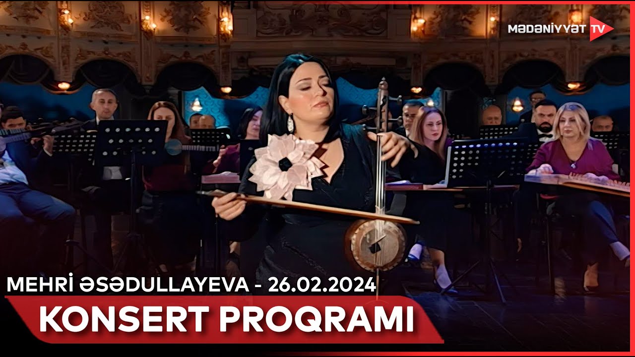 Konsert proqramı -  Mehri Əsədullayeva | 26.02.2024