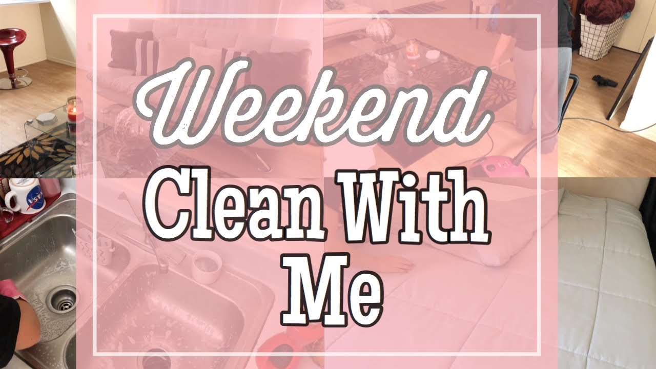 CLEAN WITH ME WEEKEND CLEANING ROUTINE YouTube