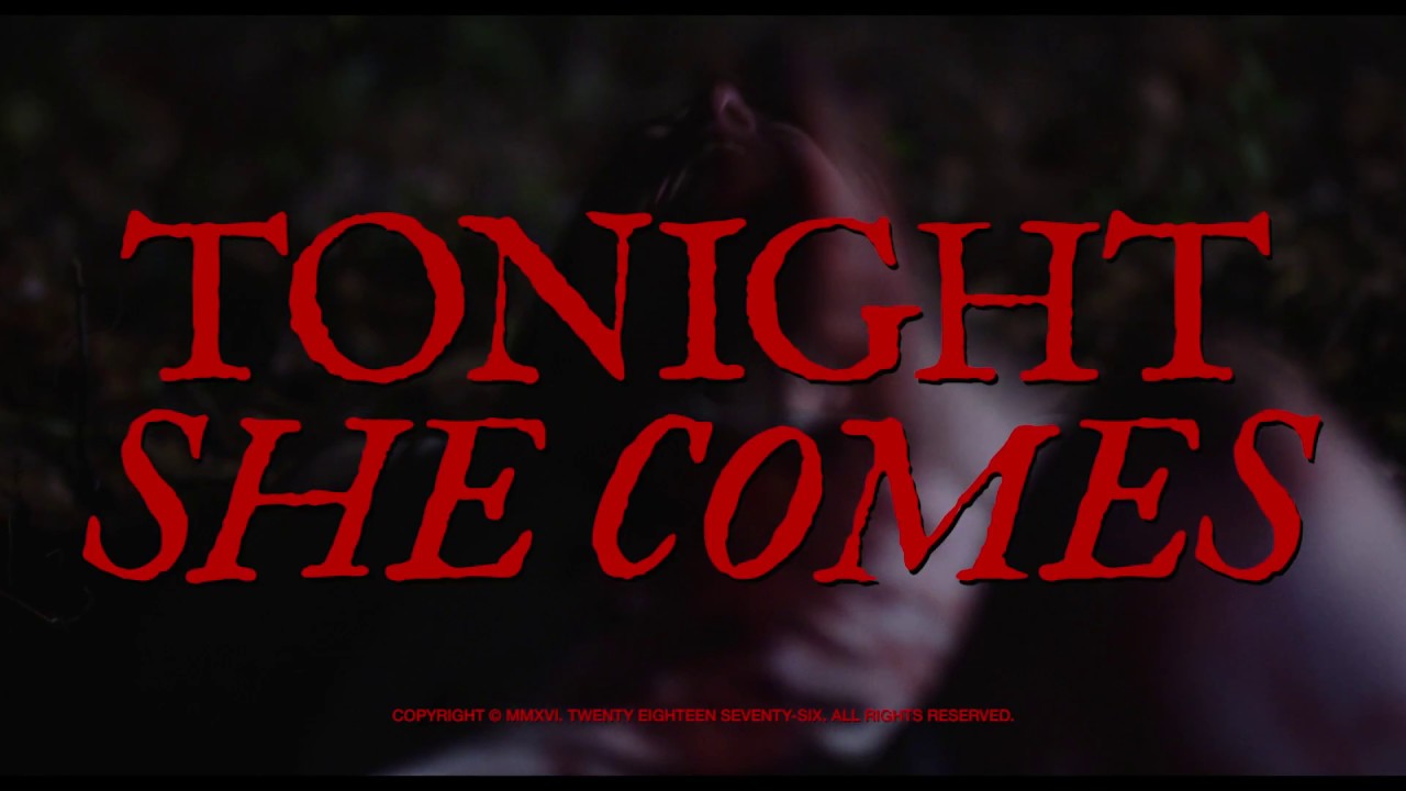 Tonight She Comes trailer