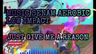 Music Aerobic Low Impact_Just Give Me A Reason