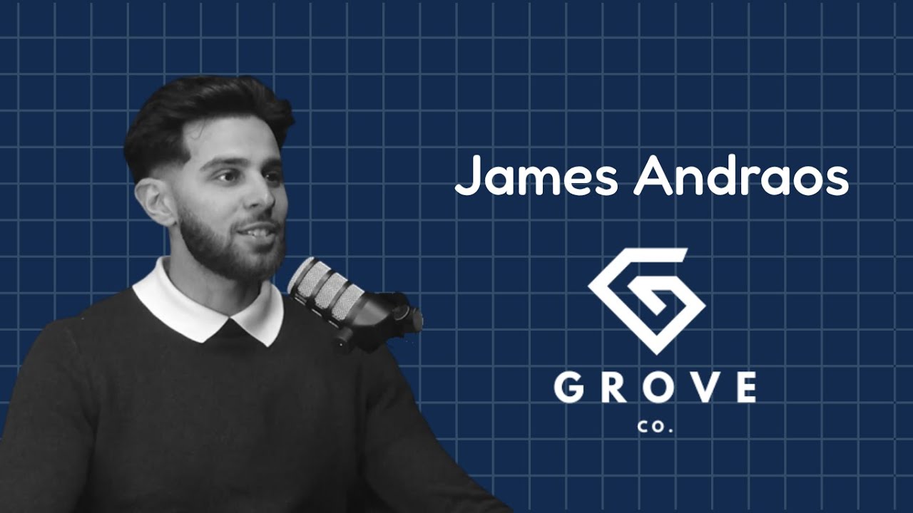 The Broker Blueprint Episode 2: James Andraos - Grove Co