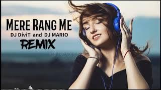 Mere Rang Me (Remix) - DJ DiviT and DJ MARIO