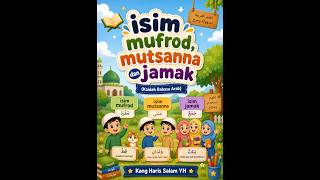 Lagu Edukasi Anak: Isim Mufrod, Mutsanna & Jamak Contoh Mudah Lagu Edukasi Anak: Isim Mufrod, Mutsanna & Jamak Contoh Mudah