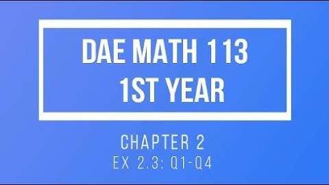 DAE Math 113, Ch 2 ,ex 2.3 Q 1,2,3,4