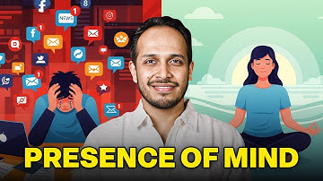 Improve Presence of Mind - How to Focus in a Distracted World